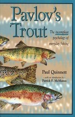 Pavlov’s Trout: The Incompleat Psychology of Fishing