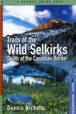 Trails of the Wild Selkirks: South of the Canadian Border