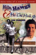 Hills, Hawgs & Ho Chi Minh: More Tales From A Wayward Runner