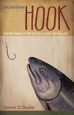 The Barbless Hook: Inner Sanctum of Angling Revealed