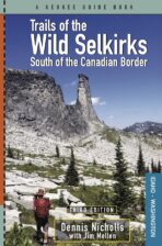 Trails of the Wild Selkirks: South of the Canadian Border – Third Edition